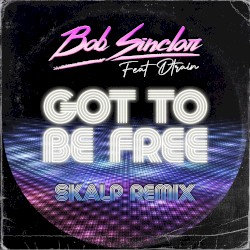 Got to Be Free (Skalp Remix)