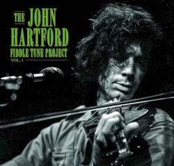 The John Hartford Fiddle Tune Project, Vol. 1