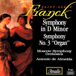 Franck: Symphony in D minor / Saint‐Saëns: Symphony no. 3 “Organ”