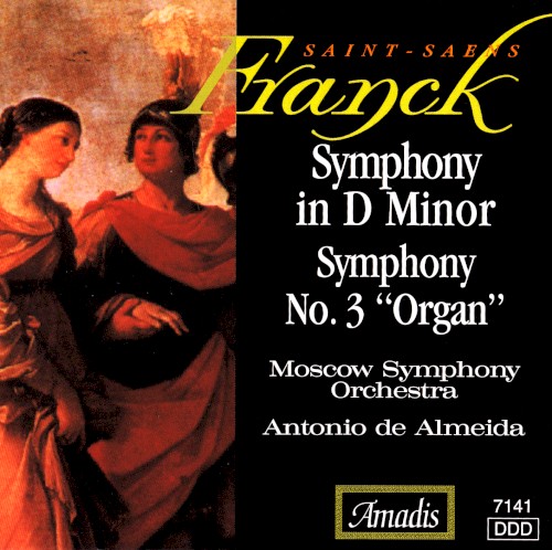 Franck: Symphony in D minor / Saint‐Saëns: Symphony no. 3 “Organ”