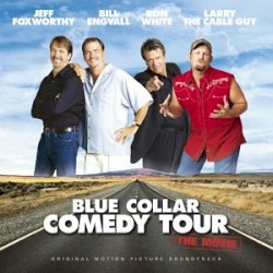 Blue Collar Comedy Tour: The Movie (Original Motion Picture Soundtrack)