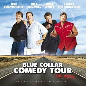 Blue Collar Comedy Tour: The Movie (Original Motion Picture Soundtrack)