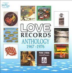 Love Records Anthology 1967-1976