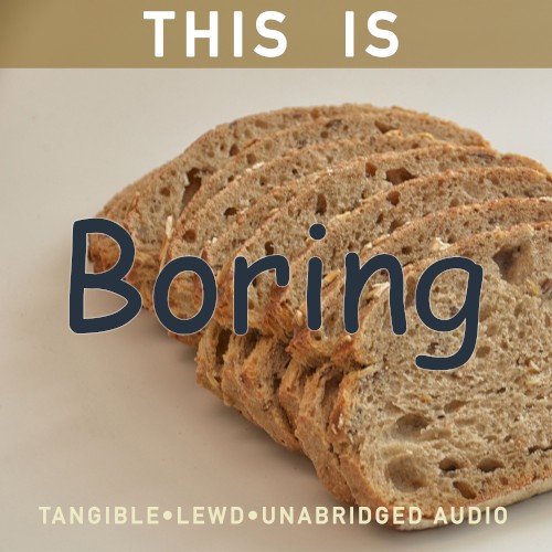 This is Boring