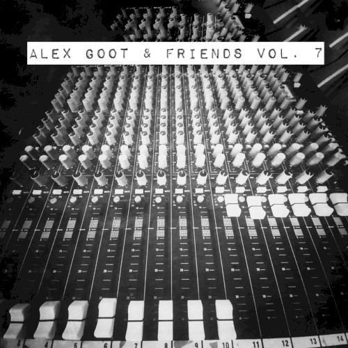 Alex Goot & Friends, Vol. 7