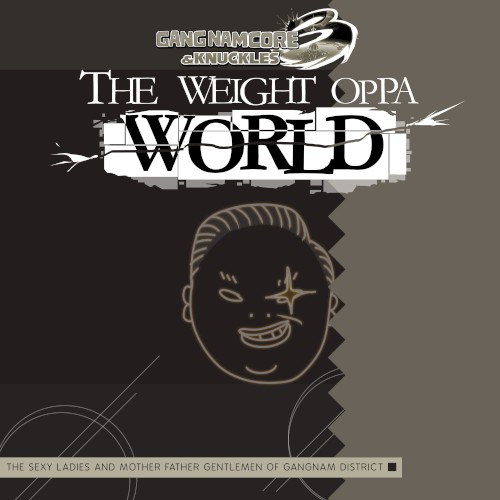 GANGNAMCORE 3 & Knuckles: The Weight Oppa World