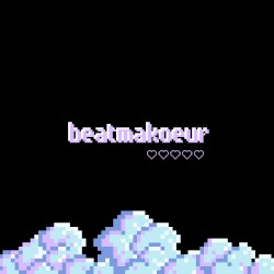 Beatmakoeur <3