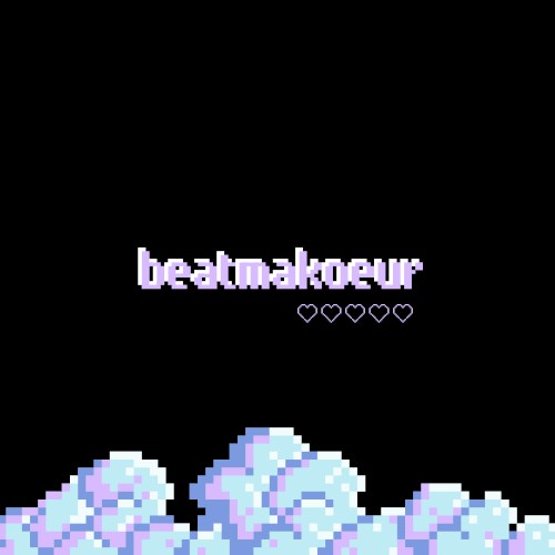 Beatmakoeur <3