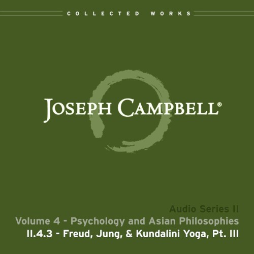 Psychology and Asian Philosophies, Lecture 3: Freud, Jung, & Kundalini Yoga, Pt. III