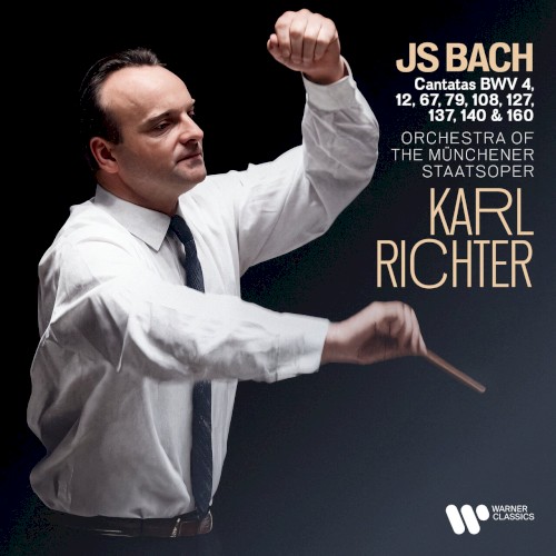 Cantatas, BWV 4, 12, 67, 79, 108, 127, 137, 140 & 160