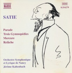 Parade / Trois Gymnopédies / Mercure / Relâche