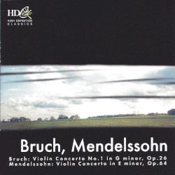 Bruch: Violin Concerto no 1 in G minor, op. 26 / Mendelssohn: Violin Concerto in E minor, op. 64