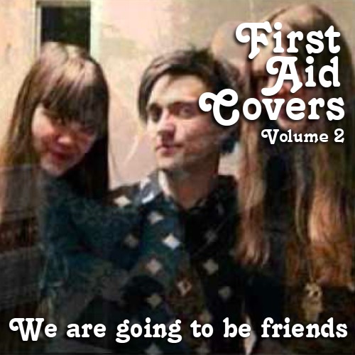 First Aid Covers, Volume 2: We Are Going to Be Friends
