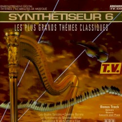 Synthétiseur 6 : Les plus grands thèmes classiques