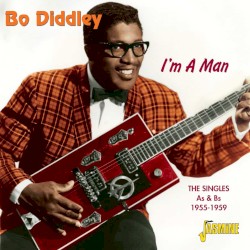 I’m a Man: The Singles As & Bs 1955–1959