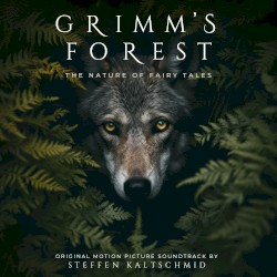 Grimm's Forest (The Nature of Fairy Tales (Original Motion Picture Soundtrack))