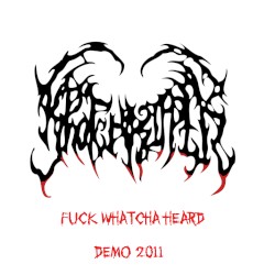 Fuck Whatcha Heard - Demo 2011