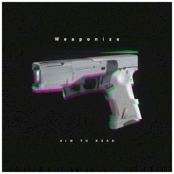 Weaponize
