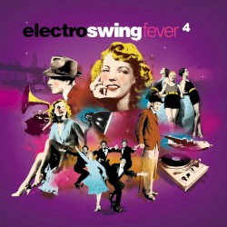 Electro Swing Fever, Vol. 4