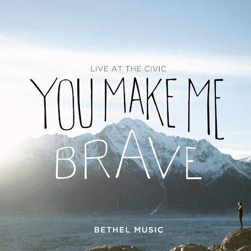 You Make Me Brave