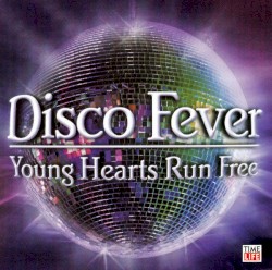 Disco Fever - Young Hearts Run Free