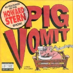Pig Vomit
