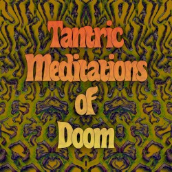 Tantric Meditations of Doom