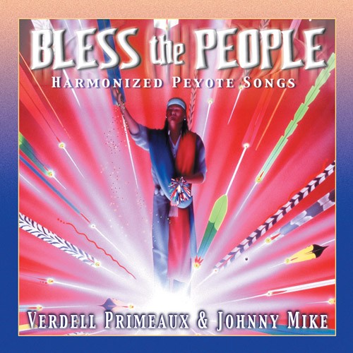 Bless the People: Harmonized Peyote Songs