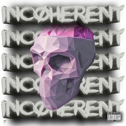 INCOHERENT (FREESTYLE)