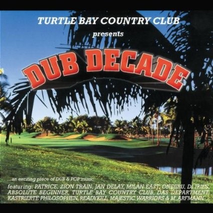 Turtle Bay Country Club presents Dub Decade