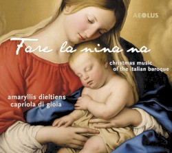 Fare la nina na: Christmas music of the Italian Baroque