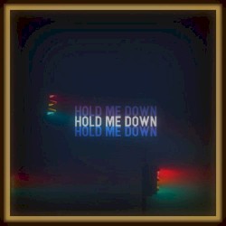 Hold Me Down