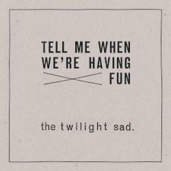 Tell Me When We’re Having Fun