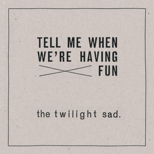 Tell Me When We’re Having Fun