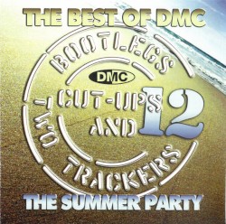 The Best of DMC: Bootlegs, Cut-Ups and Two Trackers, Volume 12: The Summer Party