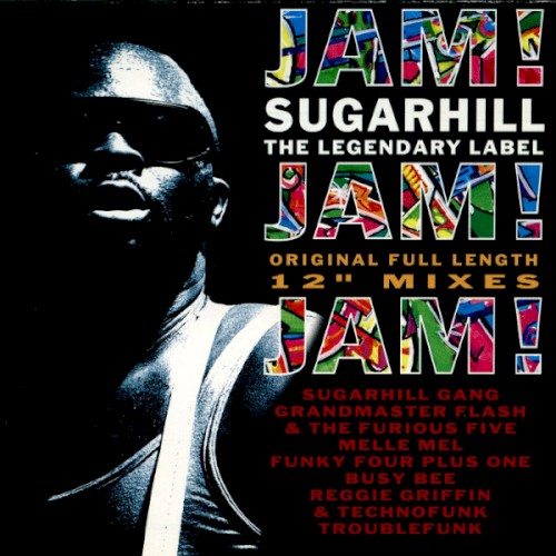 Jam! Jam! Jam! Sugarhill: The Legendary Label