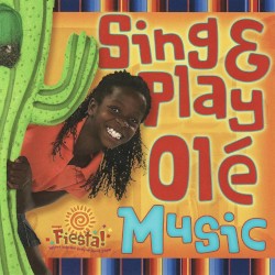 Fiesta: Sing & Play Olé Music