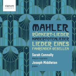 Rückert‐Lieder / Kindertotenlieder / Lieder eines fahrenden Gesellen