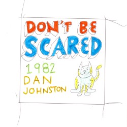 Don’t Be Scared