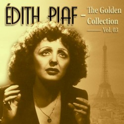 La Vie en rose: The Golden Collection, vol. 03