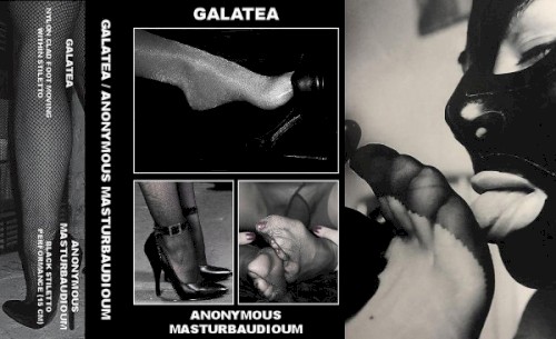 Galatea / Anonymous Masturbaudioum