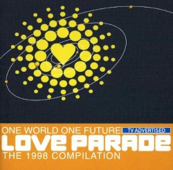 Love Parade: One World One Future: The 1998 Compilation
