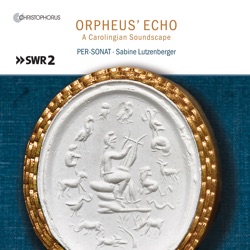 Orpheus' Echo (A Carolingian Soundscape)
