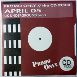 Promo Only UK Underground Beats: April 2005
