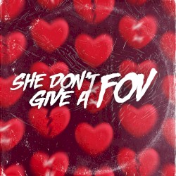 She Don't Give a Fov
