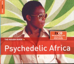 The Rough Guide to Psychedelic Africa