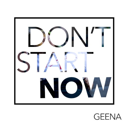 Don’t Start Now
