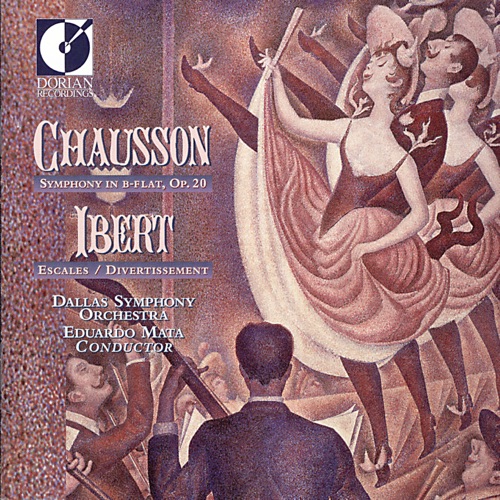 Chausson: Symphony in B-flat / Ibert: Escales / Divertissement