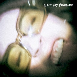 Not My Problem