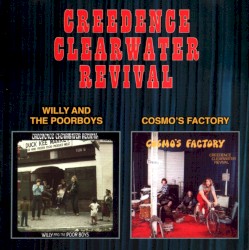 Willy and the Poor Boys / Cosmo’s Factory